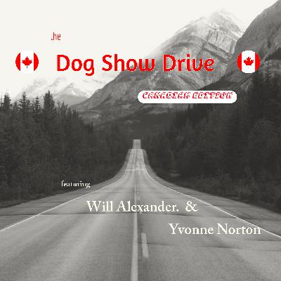 Dog Show Drive - Canadian Edition Episode 1 - Starring Will Alexander & Yvonne Norton