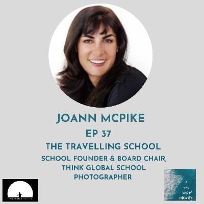 JOANN McPIKE - The traveling school - EP37 JOANN McPIKE - The traveling school - EP37