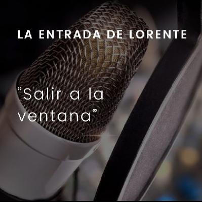 Salir a la ventana: La entrada de Lorente