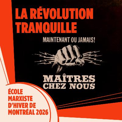 La vraie histoire de la Révolution tranquille La vraie histoire de la Révolution tranquille