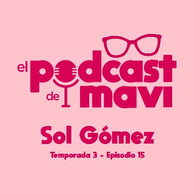 T. 03 Ep. 15 - Sol Gómez
