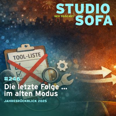 Die letzte Folge … mit Tool-Listen – bevor wir mehr nach dem Warum fragen - #246