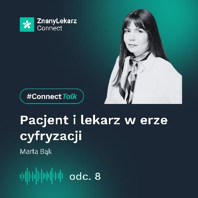 Pacjent i lekarz w erze cyfryzacji | Marta Bąk
