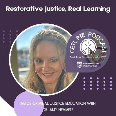 Restorative Justice, Real Learning: Inside Criminal Justice Education with Amy Nemmetz