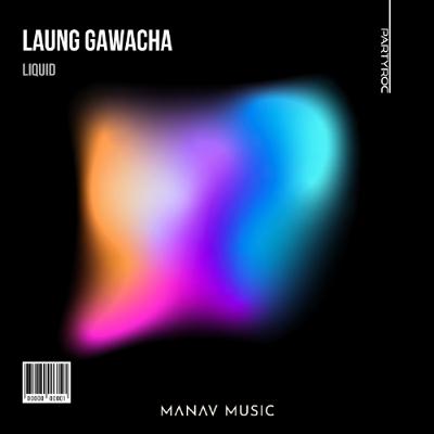 Laung Gawacha (Liquid) Laung Gawacha (Liquid)
