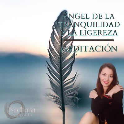 Medita con el 💗Ángel de la Tranquilidad y la Ligereza 💗