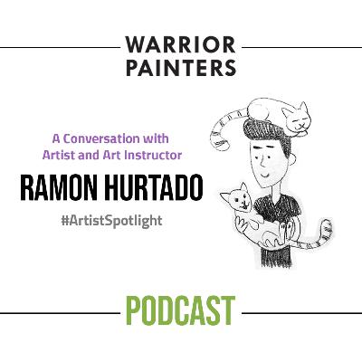 ArtistSpotlight with Artist and Art Instructor Ramon Hurtado [031]
