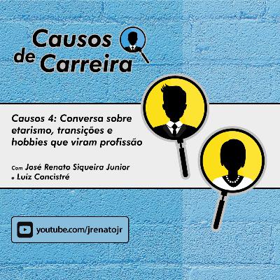 Causos de Carreira - Conversa sobre etarismo, transições e hobbies que viram profissão