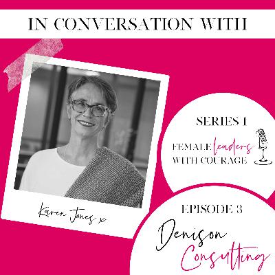 Courage Doesn't Always Roar -Episode 3- KAREN JONES