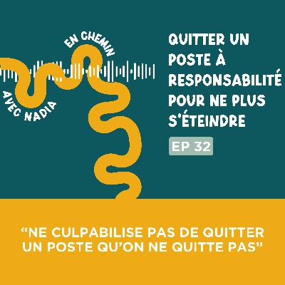 [Extrait] “Ne culpabilise pas de quitter un poste qu’on ne quitte pas”, avec Nadia