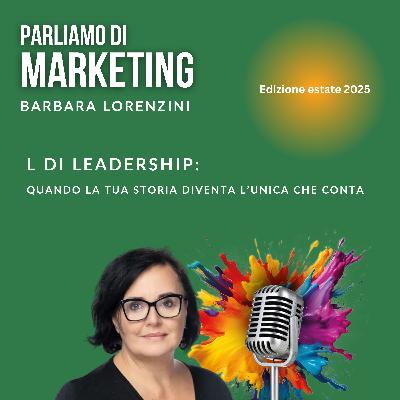 L di Leadership: quando la tua storia diventa l'unica che conta L di Leadership: quando la tua storia diventa l'unica che conta