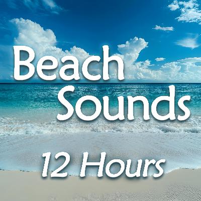 Mystic Coast - 12 Hours of Tranquil Natural Beach Sounds
