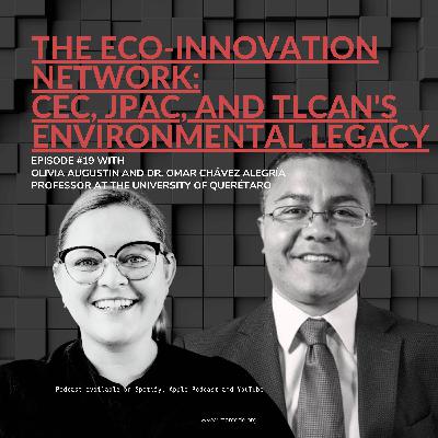 E19: The Eco-Innovation Network: CEC, JPAC, and TLCAN's environmental legacy