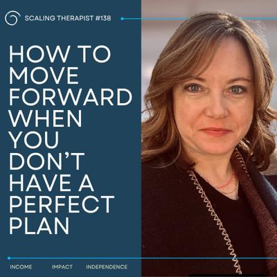 STP 138 | How to Move Forward When You Don’t Have a Perfect Plan STP 138 | How to Move Forward When You Don’t Have a Perfect Plan