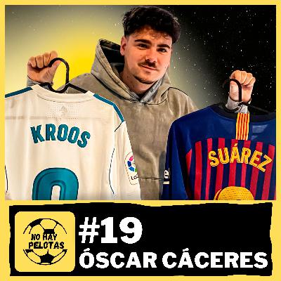 Óscar Cáceres - No Hay Pelotas #19 | 5.000 euros por una camiseta, todo sobre su gran colección Óscar Cáceres - No Hay Pelotas #19 | 5.000 euros por una camiseta, todo sobre su gran colección
