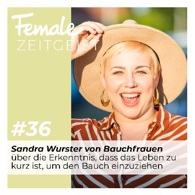 Über die Erkenntnis, dass das Leben zu kurz ist, um den Bauch einzuziehen: Interview mit Sandra Wurster von Bauchfrauen