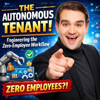The Autonomous Tenant: Engineering the Zero-Employee Workflow The Autonomous Tenant: Engineering the Zero-Employee Workflow