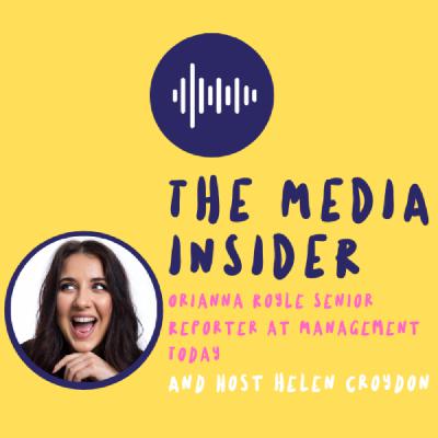 The Media Insider - Orianna Rosa Royle, Senior Reporter at Management Today