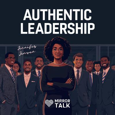 How Authentic Leadership Transforms Teams, Trust, and the Way We Show Up