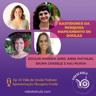 Vida de Doula 10 - ESPECIAL! - Episódio Bastidores da Pesquisa Mapeamento de Doulas