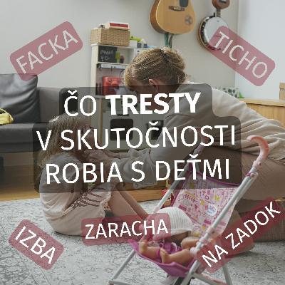 Ako tresty (de)formujú deti a prečo sa k nim rodičia (aj tak) často vracajú