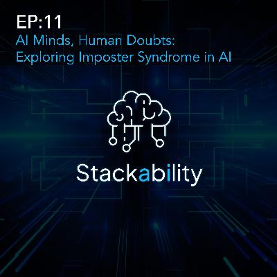 #11 AI Minds, Human Doubts:  Exploring Imposter Syndrome in AI