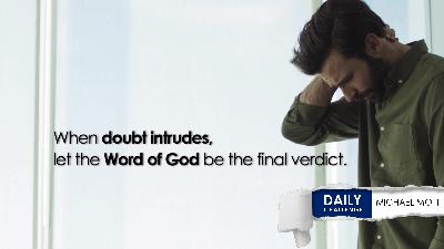 When Doubt Speaks, Let God's Word Decide