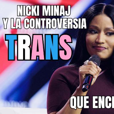 Nicki Minaj y la controversia trans que encendió el debate