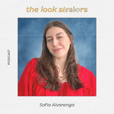 THE LOOK STEALERS | Ep. 41 com Sofia Alvarenga