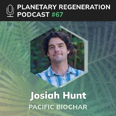 067: Josiah Hunt | Pacific Biochar 067: Josiah Hunt | Pacific Biochar
