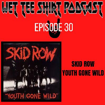 E30 Skid Row - Youth Gone Wild E30 Skid Row - Youth Gone Wild