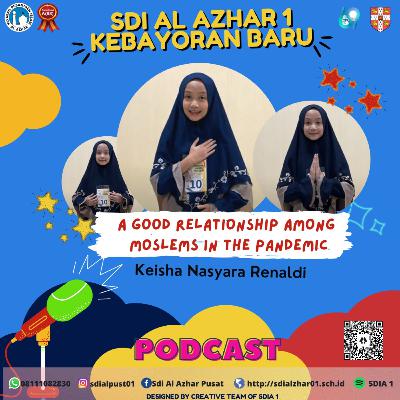 A Good Relationship Among Moslems In The Pandemic I Keisha Nasyara Renaldi A Good Relationship Among Moslems In The Pandemic I Keisha Nasyara Renaldi