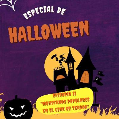 EP 11: Monstruos Populares En El Cine De Terror