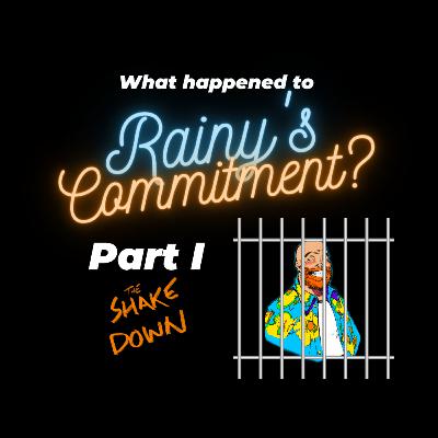 What Happened to Rainy's Commitment? - Part I