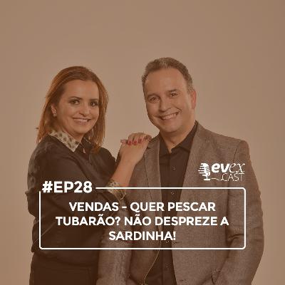 Vendas - Quer Pescar Tubarão? Não Despreze a Sardinha!