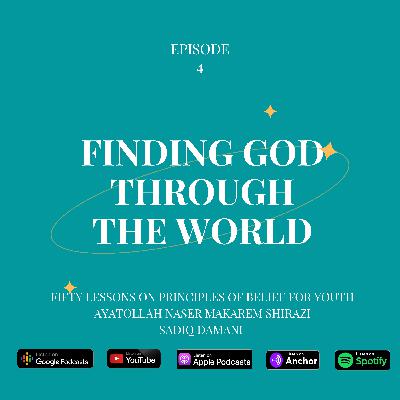 Ep.4 | Finding God Through The World