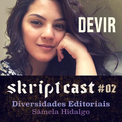 #02 - Diversidades Editoriais com Sâmela Hidalgo #02 - Diversidades Editoriais com Sâmela Hidalgo