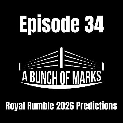 A Bunch of Marks Episode 34: Royal Rumble 2026 Predictions A Bunch of Marks Episode 34: Royal Rumble 2026 Predictions