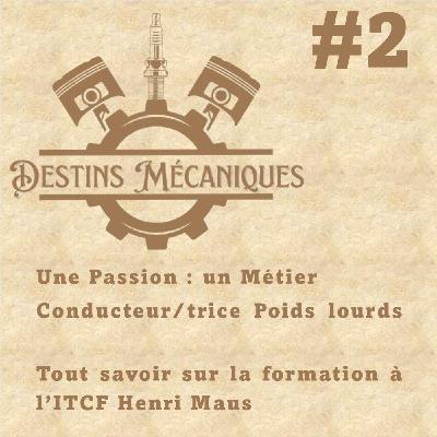 Episode #2 - Une passion, un métier : Tout savoir sur la formation de conducteur/trice poids lourds