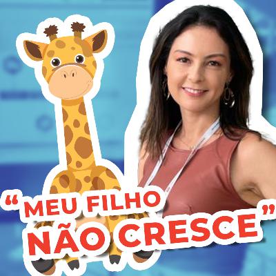 EP 110 - "Meu filho não cresce" EP 110 - "Meu filho não cresce"