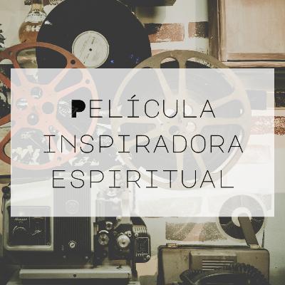 PELÍCULA QUE TE AYUDARÁ A CAMBIAR TU VIDA