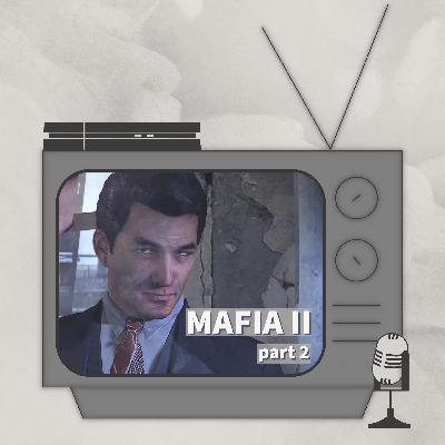 Why’d He Zip His Fly with Such GUSTO? | MAFIA II | Part 2