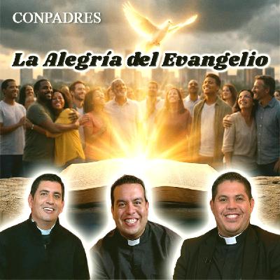 La Alegría del Evangelio - ConPadres