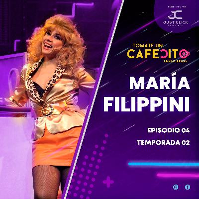 MARÍA FILIPPINI | EPISODIO 04