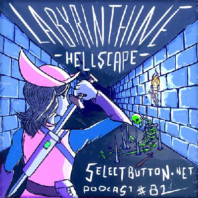 Episode #81: Labyrinthine Hellscape
