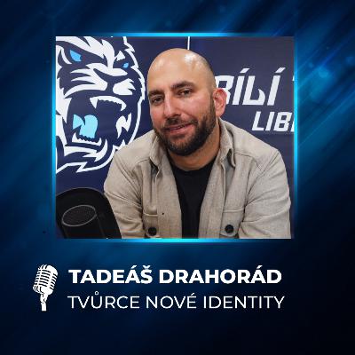 #42 Tadeáš Drahorád: Tygry považuji za jeden z nejlepších projektů, na kterých jsme pracovali