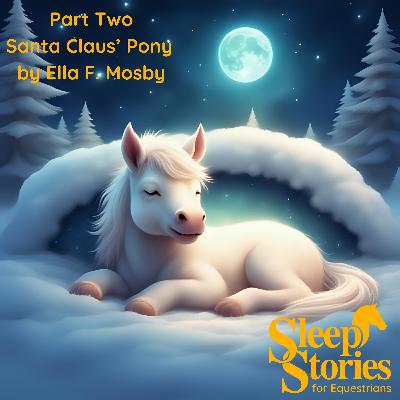 Pt 2 Santa Claus' Pony by Ella F. Mosby