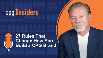 27 Rules That Change How You Build a CPG Brand 27 Rules That Change How You Build a CPG Brand