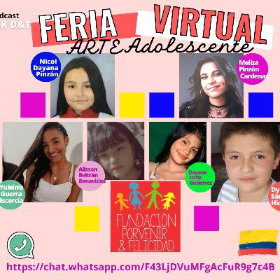 “Feria Virtual Arte Adolescente” con la Fundación Porvenir y Felicidad de Colombia “Feria Virtual Arte Adolescente” con la Fundación Porvenir y Felicidad de Colombia