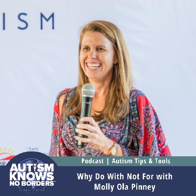 Why Do With Not For, with Molly Ola Pinney | Autism Tips & Tools